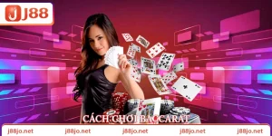Cách chơi Baccarat