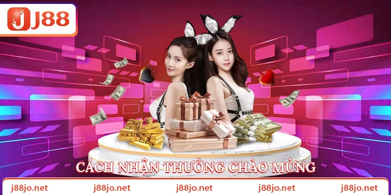 Cách nhận thưởng chào mừng