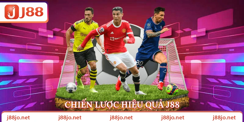 Chiến lược hiệu quả J88