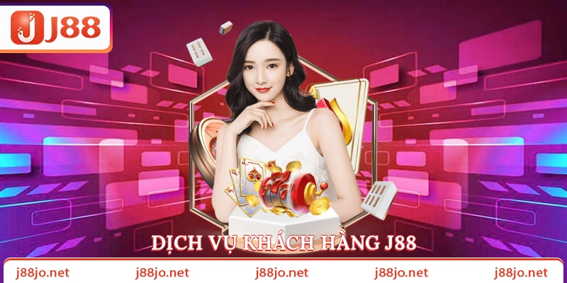 Dịch vụ khách hàng J88