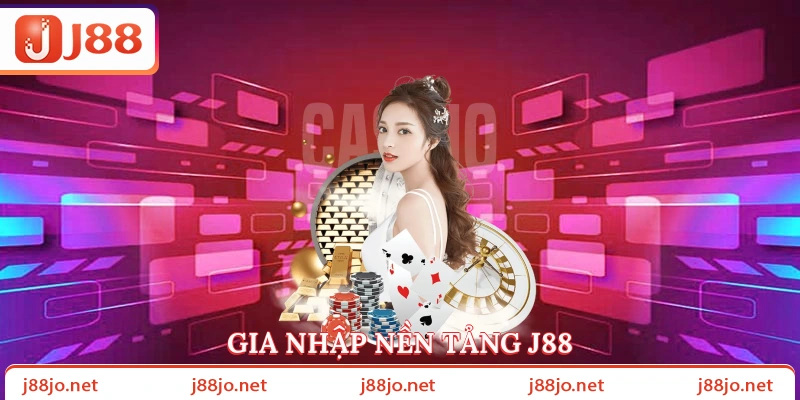 Gia nhập nền tảng J88