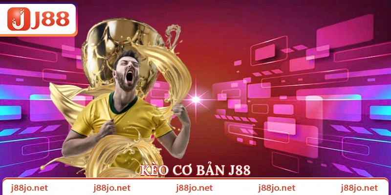 Kèo cơ bản J88