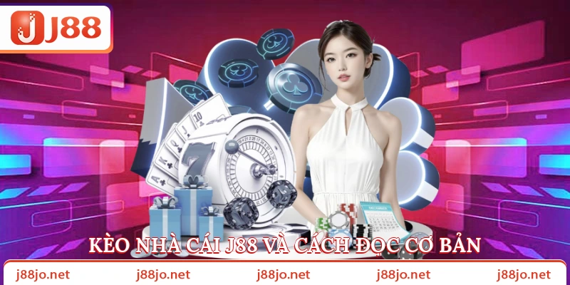 Kèo nhà cái J88 và cách đọc cơ bản
