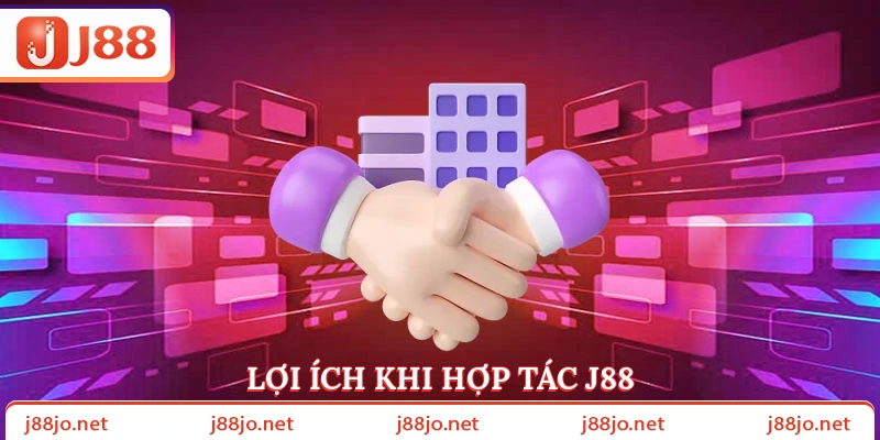 Lợi ích khi hợp tác J88