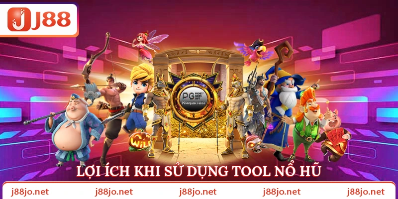 Lợi ích khi sử dụng tool nổ hũ