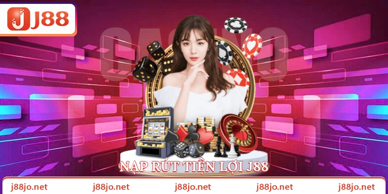 Nạp rút tiện lợi J88