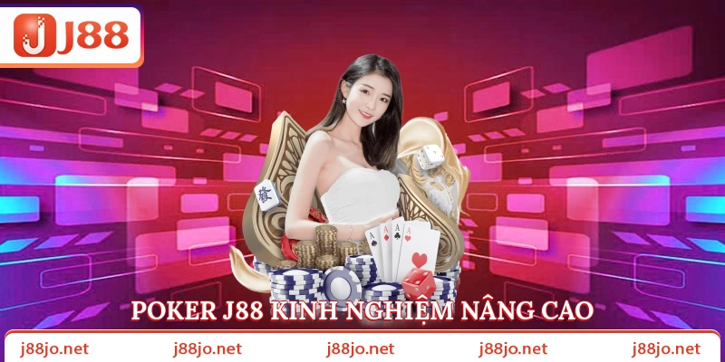 Poker J88 kinh nghiệm nâng cao