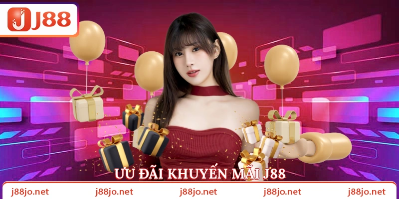 Ưu đãi khuyến mãi J88