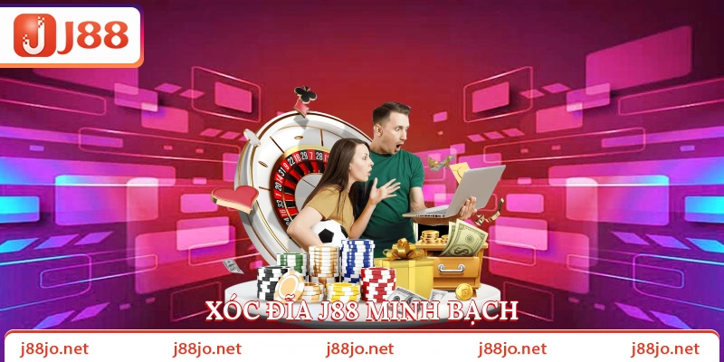 Xóc đĩa J88 minh bạch